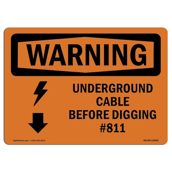 OSHA WARNING, Underground Cable Call Before Digging 811, 18" X 12" Aluminum, OS-WS-A-1218-L-12856